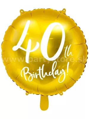 Balón - 40 narodeniny - 40th BIRTHDAY - priemer 45 cm, fólia