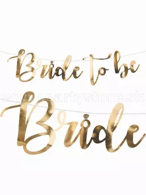 Banner - BRIDE TO BE - zlatý, 19 x 80 cm, kartónový papier